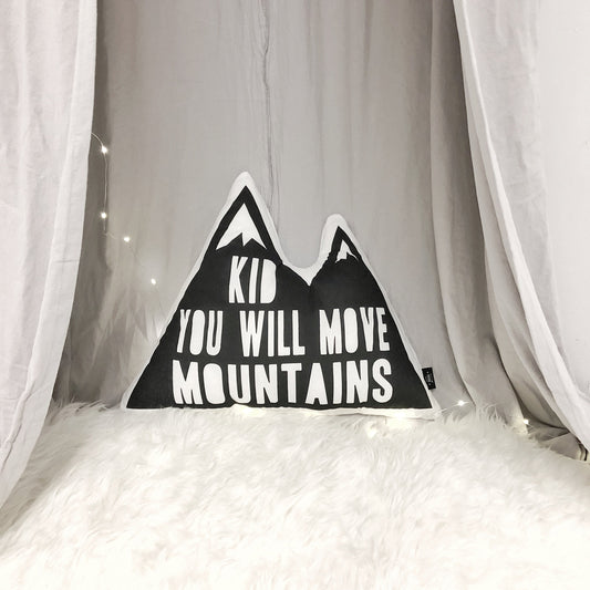 Kid You Will Move Mountains - Plush Pillow