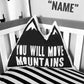Personalised "Name" You Will Move Mountains - Plush Pillow