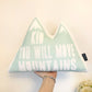 'Kid You Will Move Mountains' - Plush Pillow - Mint
