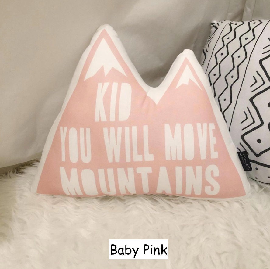 Kid You Will Move Mountains - Plush Pillow