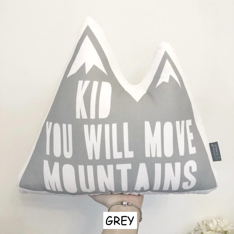 Kid You Will Move Mountains - Plush Pillow